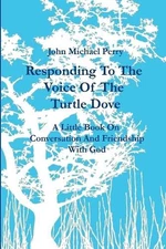 Responding to the Voice of the Turtle Dove by John Michael Perry (English) Paper