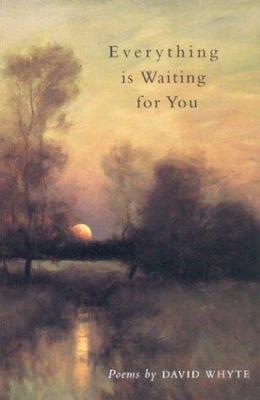 Everything Is Waiting for You .. Whyte, David