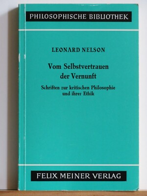 Leonard Nelson: Vom Selbstvertrauen der Vernunft