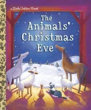 The Animals' Christmas Eve (Little Golden Book) - Hardcover - VERY GOOD