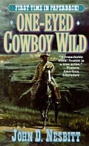 One-Eyed Cowboy Wild by Nesbitt, John D., Acceptable Book