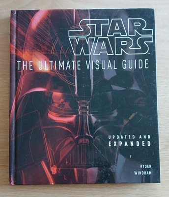 Star Wars: The Ultimate Visual Guide by Ryder Windham (2015 Hardback)