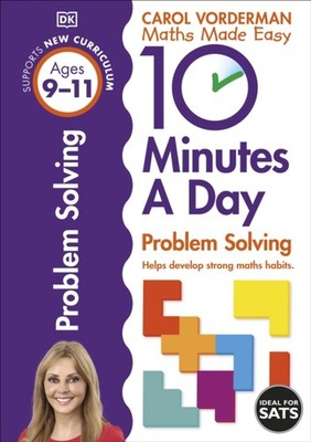 10 Minutes A Day Problem Solving, Ages 9-11 (Key Stage 2) by Carol Vorderman