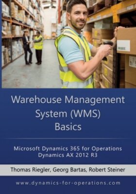 WMS Warehouse Management System Basics: Microsoft Dynamics 365 for Operations-,