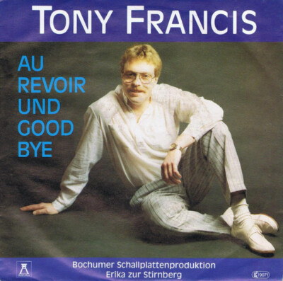 Tony Francis Au Revoir Und Good Bye 7'' Single Vinyl Schallplatte 73639