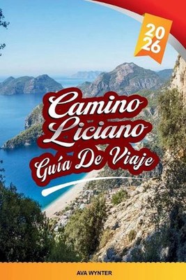 Gua de Viajes Camino Liciano 2026: Senderismo costero, ruinas antiguas, playas t