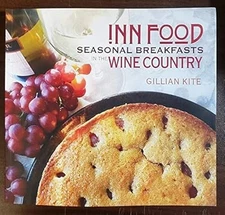 Inn Food Seasonal Breakfasts in the Wine Country, Gillian Kite, Used; Good Book