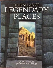 The Atlas of Legendary Places - Hardcover By Jennifer Westwood - VERY GOOD