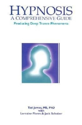 Tad James | Hypnosis: A Comprehensive Guide | Buch | Englisch (2000) | Gebunden