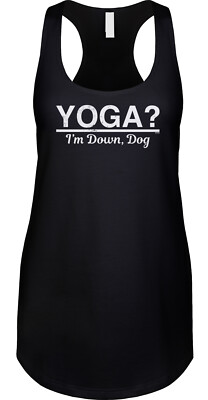Yoga Im Down Dog Pun Workout Funny Gym Joke Humor Saying Statement Ladies Tank