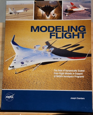 Modeling Flight: The Role of Dynamically Scaled Free-Flight Models W/ CD NASA