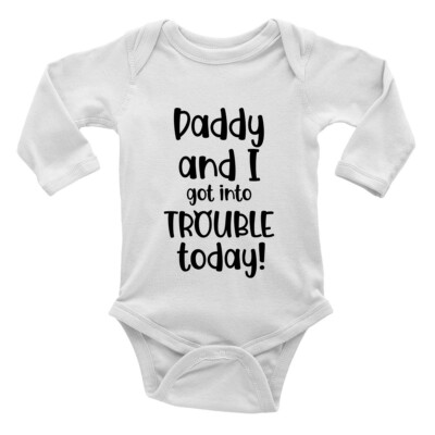 Daddy And I Got Into Trouble Today Long Sleeve Baby Grow Vest Bodysuit Boys Girl