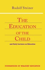 THE EDUCATION OF THE CHILD: AND EARLY LECTURES ON By Rudolf Steiner Mint