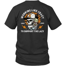 Printed On Back Skull Working Like Crazy To Support The Lazy Unisex Shirt Gift