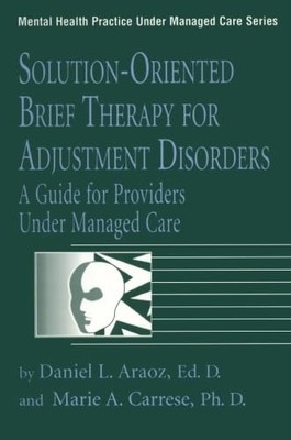 Solution-Oriented Brief Therapy For Adjustment Disorders: A Guide by Daniel L.