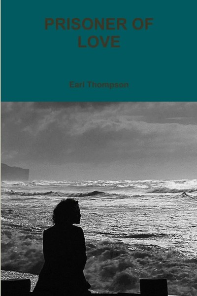Prisoner OF Love Earl Thompson Taschenbuch Kartoniert / Broschiert Englisch 2012-image