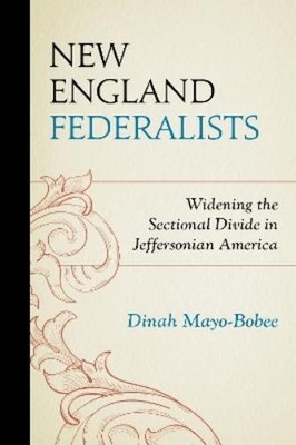 Dinah Mayo-Bobee New England Federalists (Paperback) (UK IMPORT)