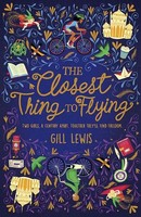 Gill Lewis | The Closest Thing To Flying | Taschenbuch | Englisch (2019)