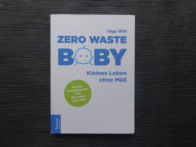 Zero Waste BABY - Kleines Leben ohne Müll - Olga Witt