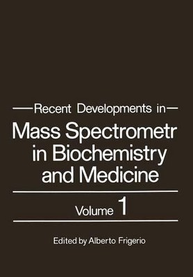 Recent Developments in Mass Spectrometry in Biochemistry and ... - 9781461339939