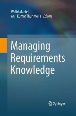 Managing Requirements Knowledge by Walid Maalej (English) Paperback Book