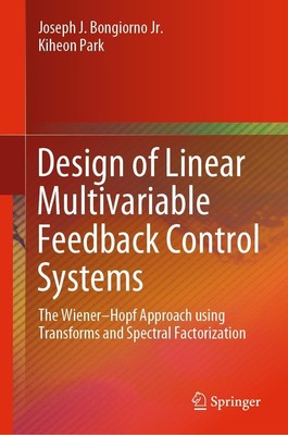Design of Linear Multivariable Feedback Control Systems Kiheon Park