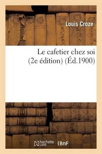 Le Cafetier Chez Soi 2e dition by Croze (French) Paperback Book - Picture 1 of 1