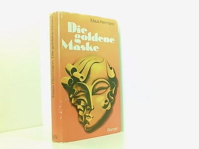 Die goldene Maske : Roman / Klaus Herrmann Roman 661180618