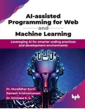 Muralidhar Kurni Ramesh Kr AI-assisted Programming for Web and Machi (Tascabile)
