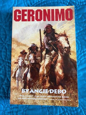 Geronimo : The Man, His Time, His Place by Angie Debo (1982, Trade Paperback)