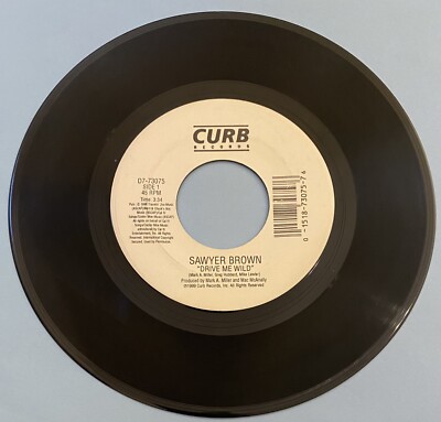 SAWYER BROWN   Drive Me Wild / Were Everything To Me   45 Vinyl Record