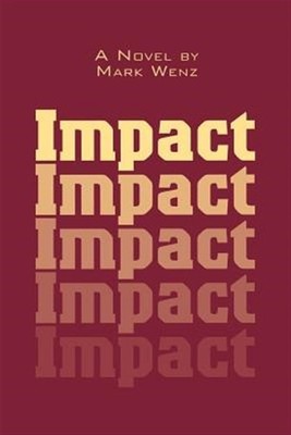 Impact, Paperback by Wenz, Mark, Brand New, Free shipping in the US