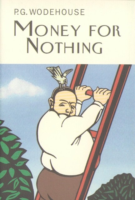 Money For Nothing by P.G. Wodehouse (Hardback Book)