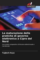 Tu¿Berk Kaya | La Maturazione Delle Pratiche Di Governo Elettronico A Cipro...