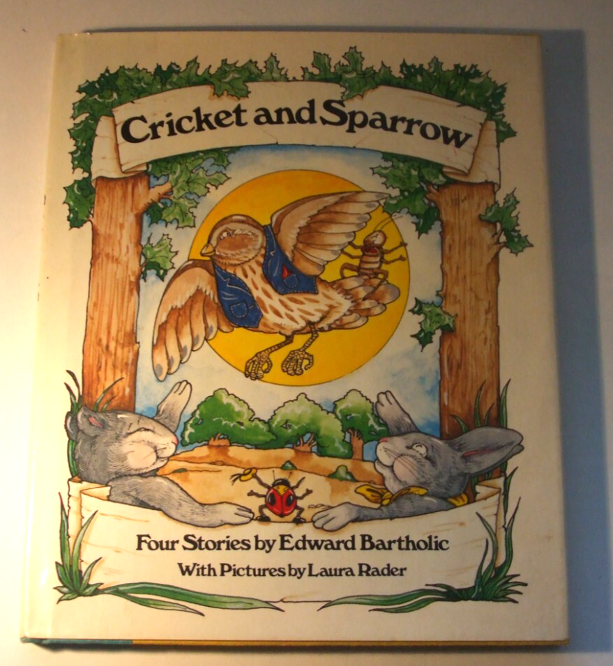 Cricket and Sparrow Edward Bartholic Laura Rader 1979 HB with D/J