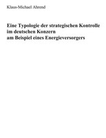 Eine Typologie Der Strategischen Kontrolle Im Deutschen Konzern Am Beispiel...