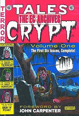 TALES FROM THE CRYPT, VOL. 1: ISSUES 1-6 (THE EC ARCHIVES) By Al Feldstein