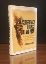 Conspiracy Against God and Man, Rev. Clarence Kelly - 1974 HC, 1ST EDITION