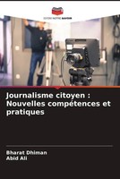 Bharat Dhiman (U. A.) | Journalisme Citoyen : Nouvelles CompéTences Et Pratiques