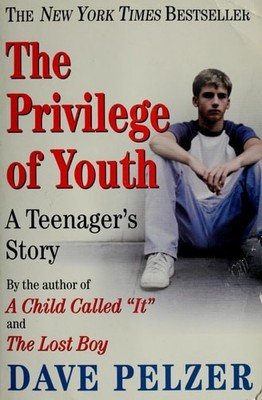 The Privilege of Youth: A Teenager's Story by Pelzer, Dave, Good Book