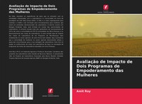 Amit Roy | AvaliaçãO De Impacto De Dois Programas De Empoderamento Das Mulheres