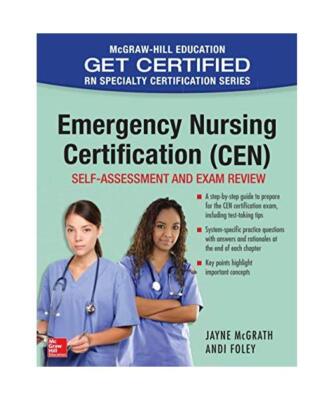 Emergency Nursing Certification (Cen): Self-Assessment and Exam Review, Jayne Mc