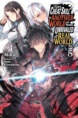 Cheat Skill World Became Unrivaled Real Novel Vol 05 (C: 0-1