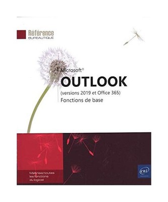 Outlook [versions 2019 et Office 365] - Fonctions de base, Collectif