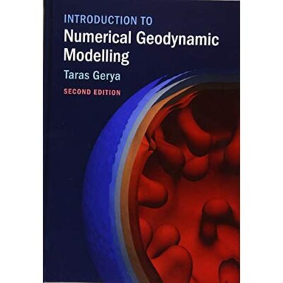 Introduction to Numerical Geodynamic Modelling, 2e by Taras Gerya 9781107143142
