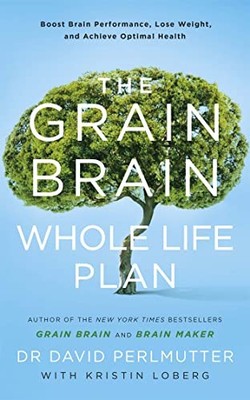 The Grain Brain Whole Life Plan: Bo..., Perlmutter, Dav