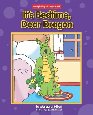 It's Bedtime, Dear Dragon (Beginning-to-Read: Dear Dragon)