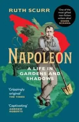 Napoleon | A Life in Gardens and Shadows | Ruth Scurr | Taschenbuch | Englisch