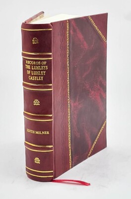 Records of the Lumleys of Lumley Castle [Leather Bound]