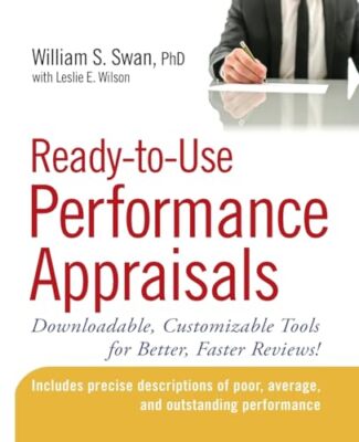Ready-to-Use Performance Appraisals: Downloadable, Customizable Tools for Bet...